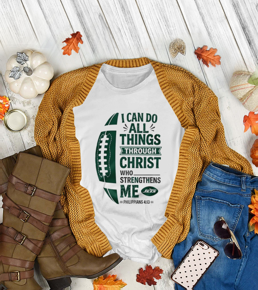 NY Jets I Can Do All Things Through Christ Who Strengthens Me Philippians 4 13 T-Shirt