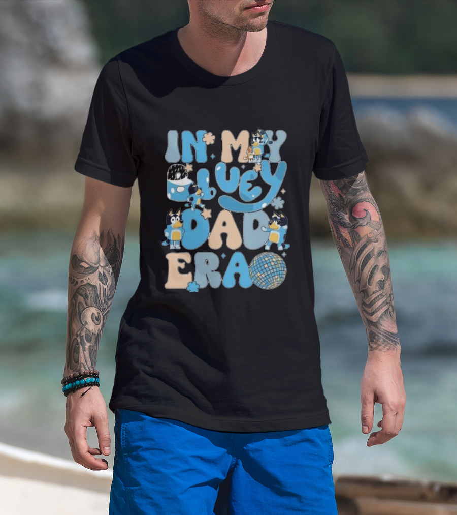 In My Bluey Dad Era Bandit Heeler Disco Vibe T-Shirt