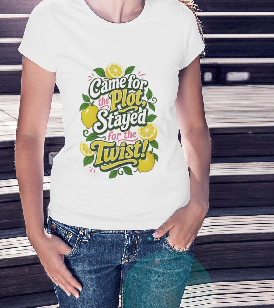 Came For The Plot Stayed For The Twist Lemon T-Shirt