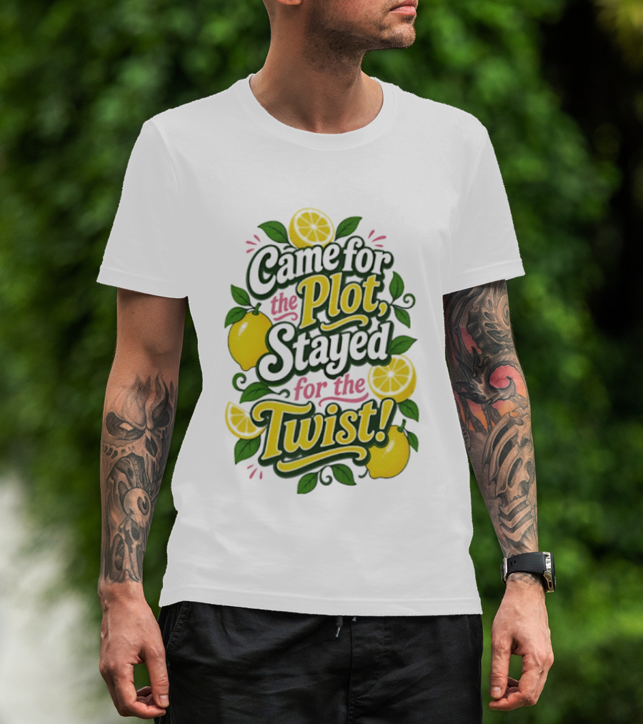 Came For The Plot Stayed For The Twist Lemon T-Shirt