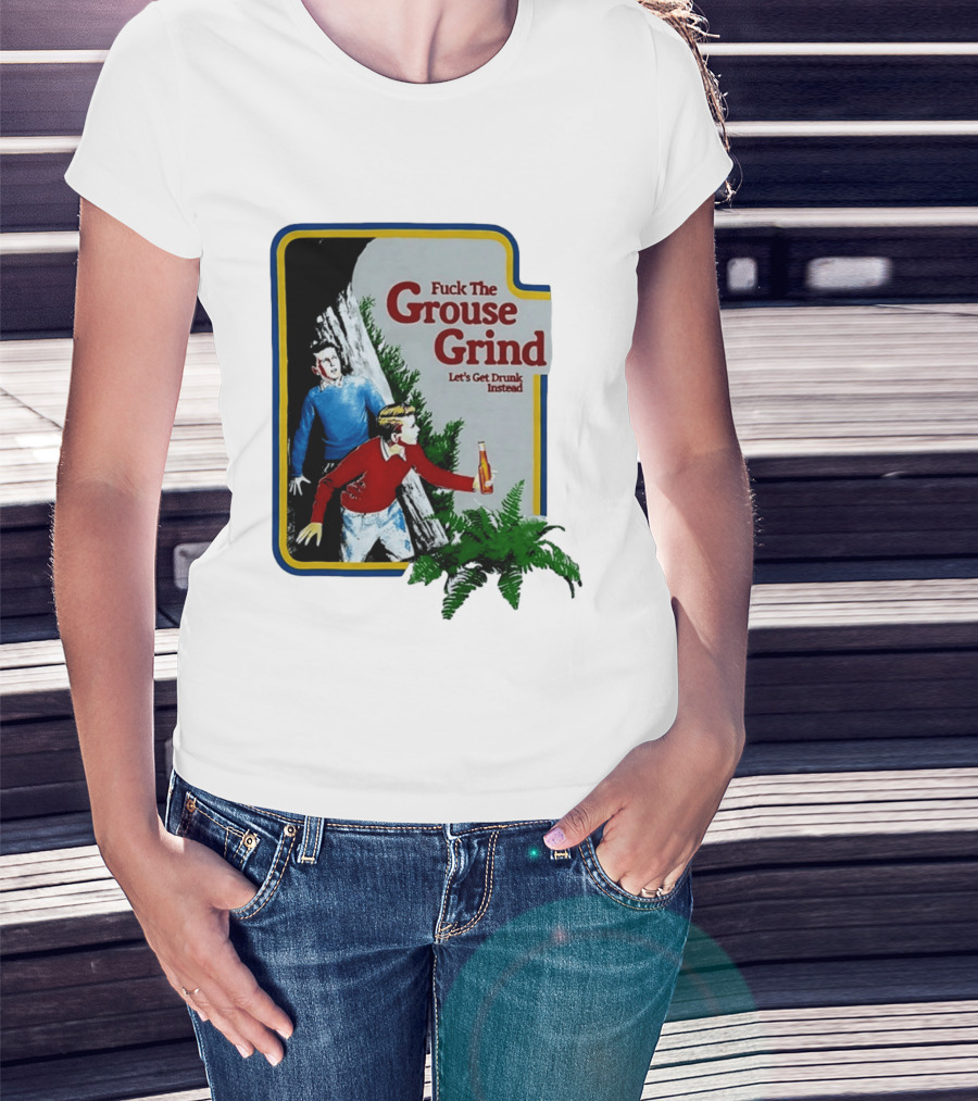 Fuck The Grouse Grind Let's Get Drunk Instead Retro Adventure Scene T-Shirt