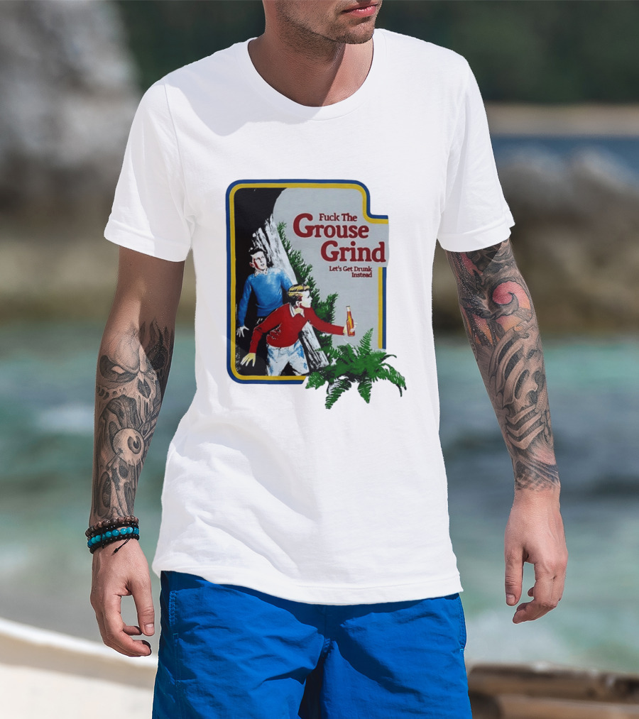 Fuck The Grouse Grind Let's Get Drunk Instead Retro Adventure Scene T-Shirt