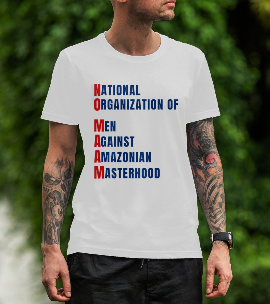 National Organization Of Men Against Amazonian Masterhood Abbreviation T-Shirt