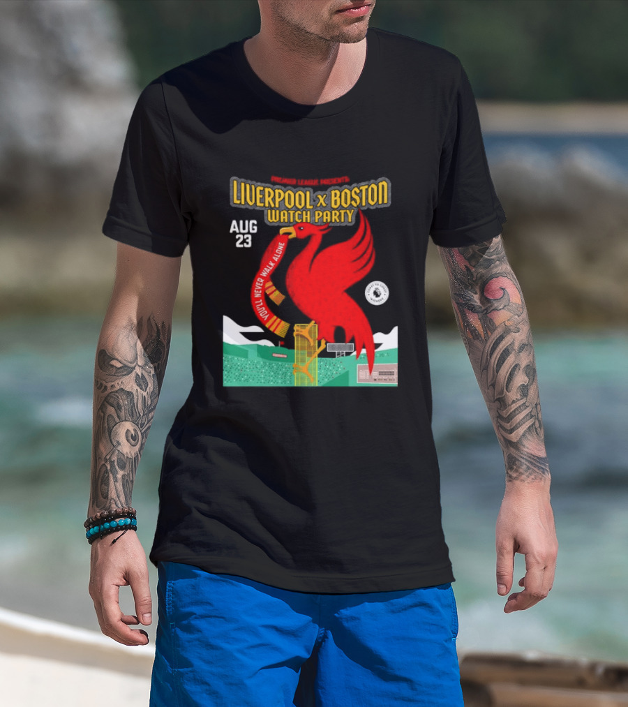 Liverpool X Boston Party At Fenway Park Aug 23 You'll Never Walk Alone T-Shirt