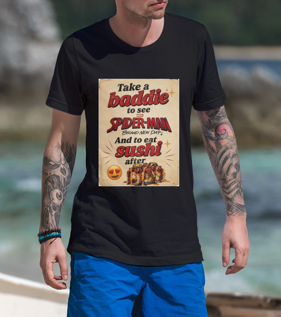 Take Baddie To See Spider Man Brand New Day And Eat Sushi After T-Shirt