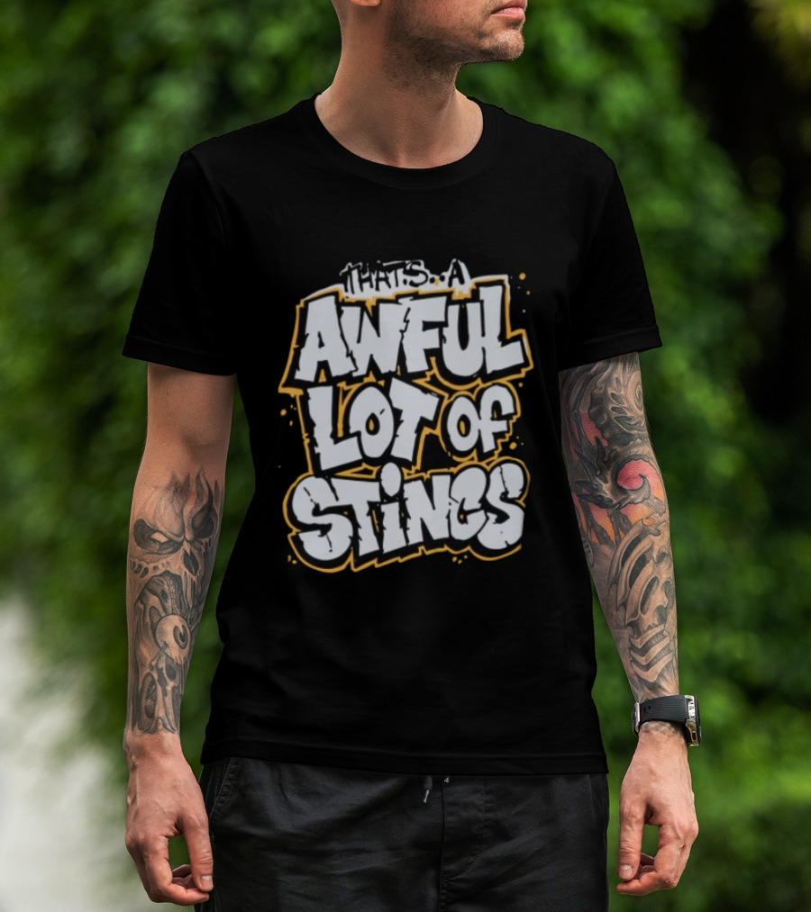 Thats A Awful Lot Of Stincs Cough Syrup Store T-Shirt
