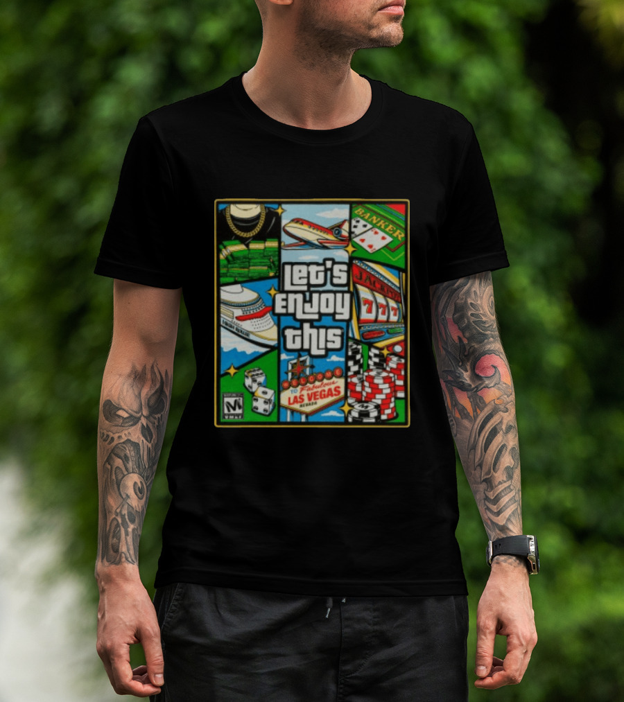 Let's Enjoy This Welcome To Fabulous Las Vegas Jackpot 777 Casino Fun T-Shirt