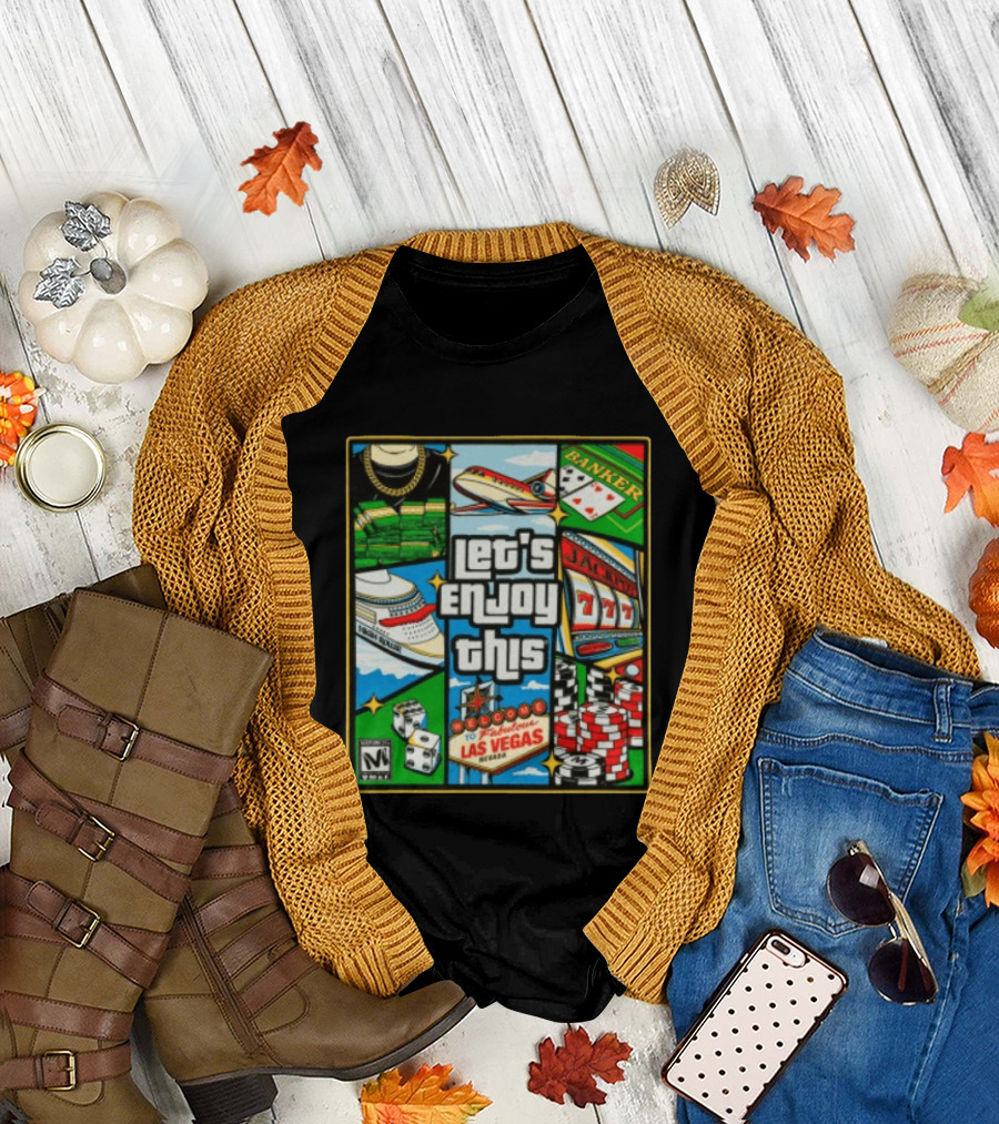 Let's Enjoy This Welcome To Fabulous Las Vegas Jackpot 777 Casino Fun T-Shirt