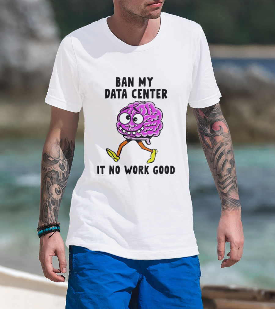 Cartoon Brain Ban My Data Center It No Work Good T-Shirt