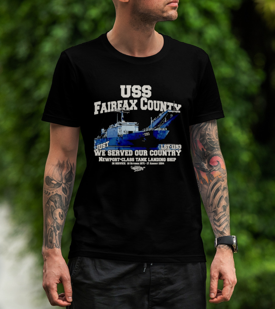 USS Fairfax County LST 1193 Newport Class Tank Landing Ship We Served Our Country Vietnam 26 January 1972 17 August 1994 T-Shirt