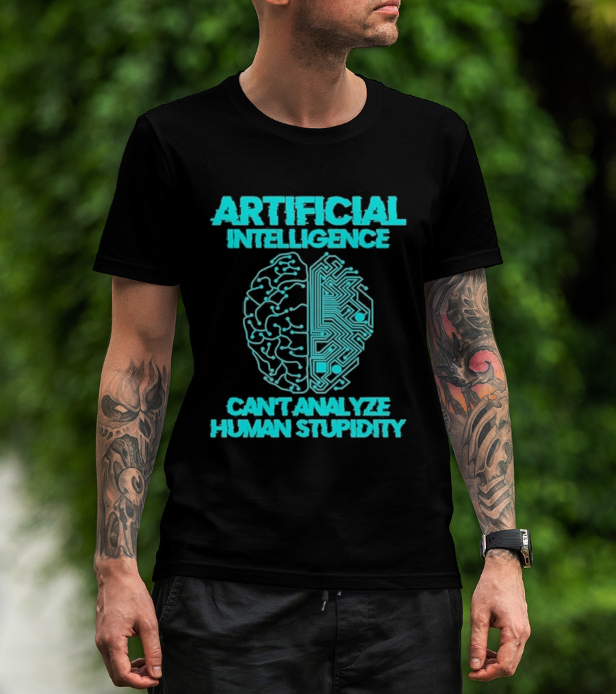 Artificial Intelligence Circuit Brain Can't Analyze Human Stupidity T-Shirt
