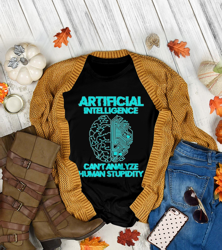 Artificial Intelligence Circuit Brain Can't Analyze Human Stupidity T-Shirt