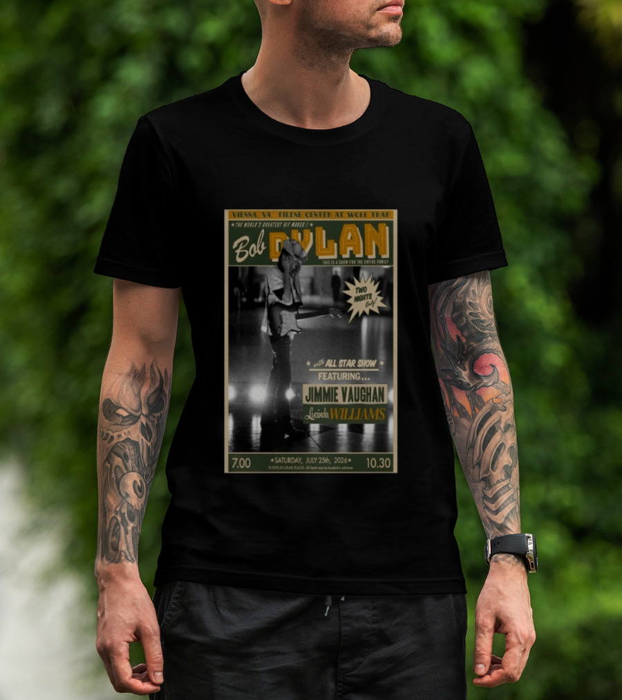 Vienna VA July 25 2026 Bob Dylan Concert Jimmie Vaughan Lucinda Williams Wolf Trap T-Shirt