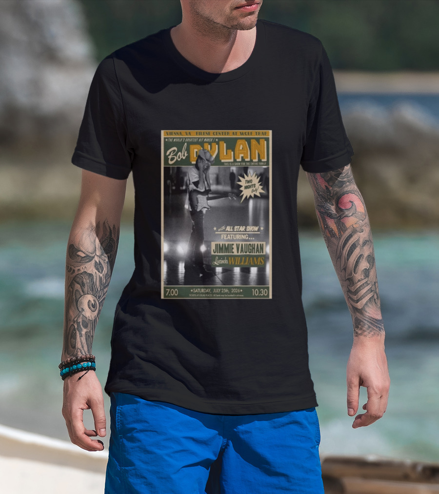 Vienna VA July 25 2026 Bob Dylan Concert Jimmie Vaughan Lucinda Williams Wolf Trap T-Shirt