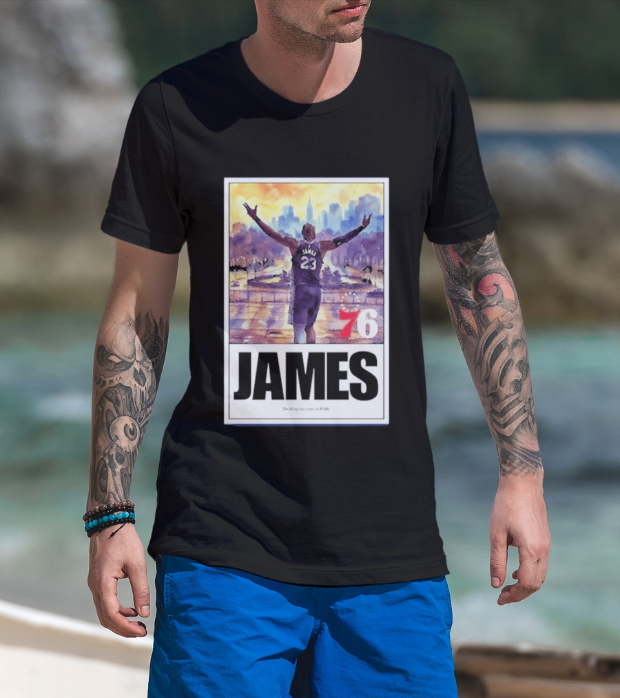 James 76ers The King Has Come To Philly T-Shirt