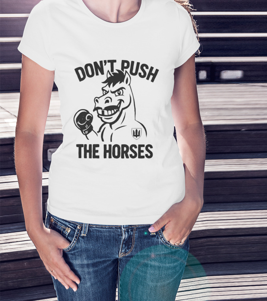 Don't Push The Horses Boxing Animal Athlete T-Shirt