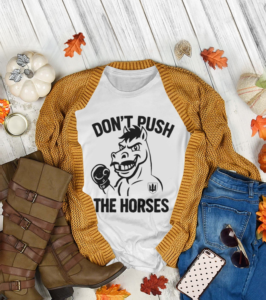 Don't Push The Horses Boxing Animal Athlete T-Shirt