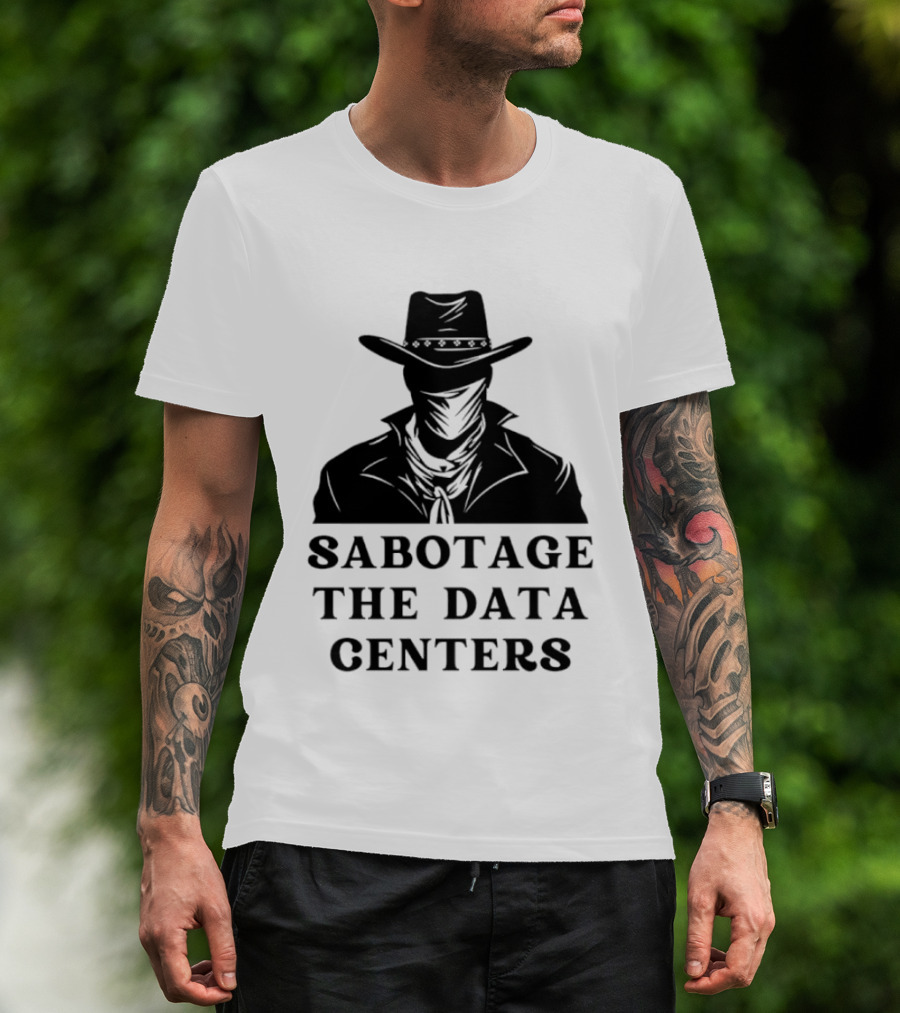 Sabotage The Data Centers Outlaw Cowboy T-Shirt