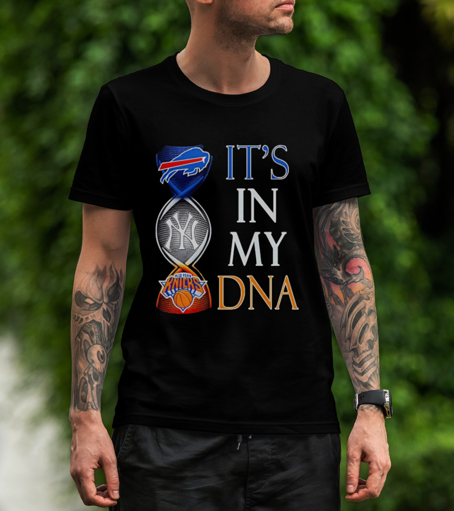 New York Yankees Knicks Bills It's In My DNA T-Shirt