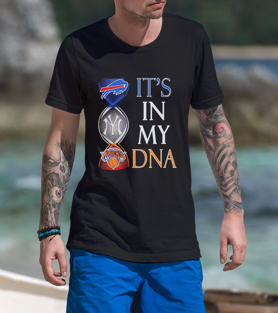 New York Yankees Knicks Bills It's In My DNA T-Shirt