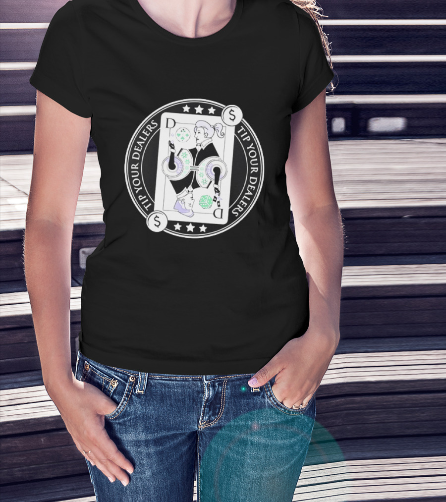 Tip Your Dealers Casino Playing Card Dealer Poker Chips Dice T-Shirt