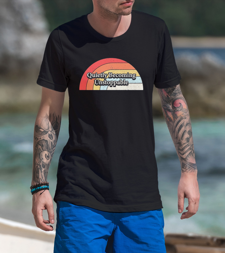 Quietly Becoming Unstoppable Retro Rainbow T-Shirt