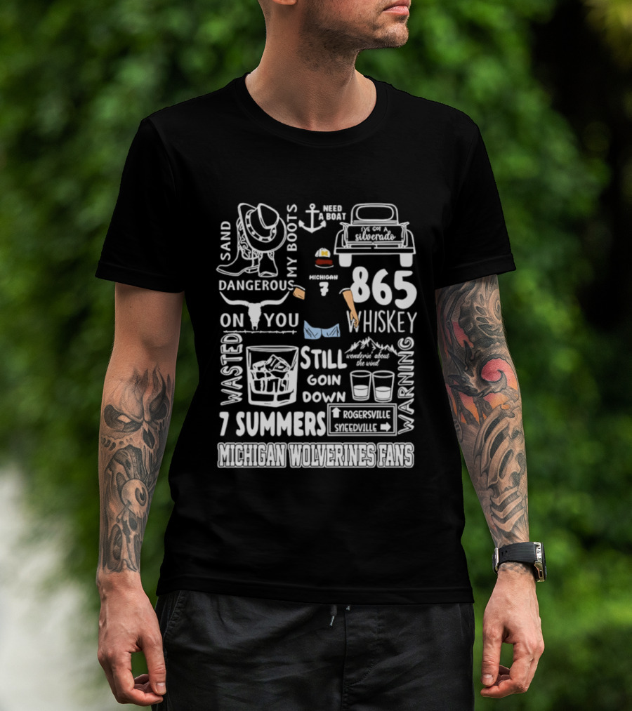 Michigan Wolverines Fans 865 Whiskey Dangerous Boots Silverado 7 Summers T-Shirt