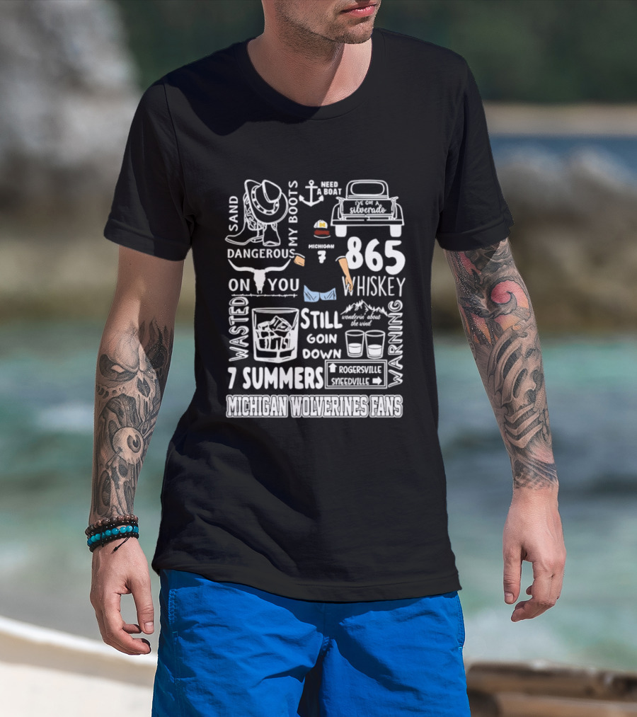 Michigan Wolverines Fans 865 Whiskey Dangerous Boots Silverado 7 Summers T-Shirt