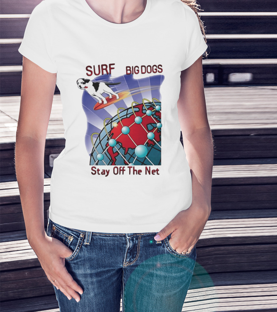Big Dogs Surf Stay Off The Net T-Shirt