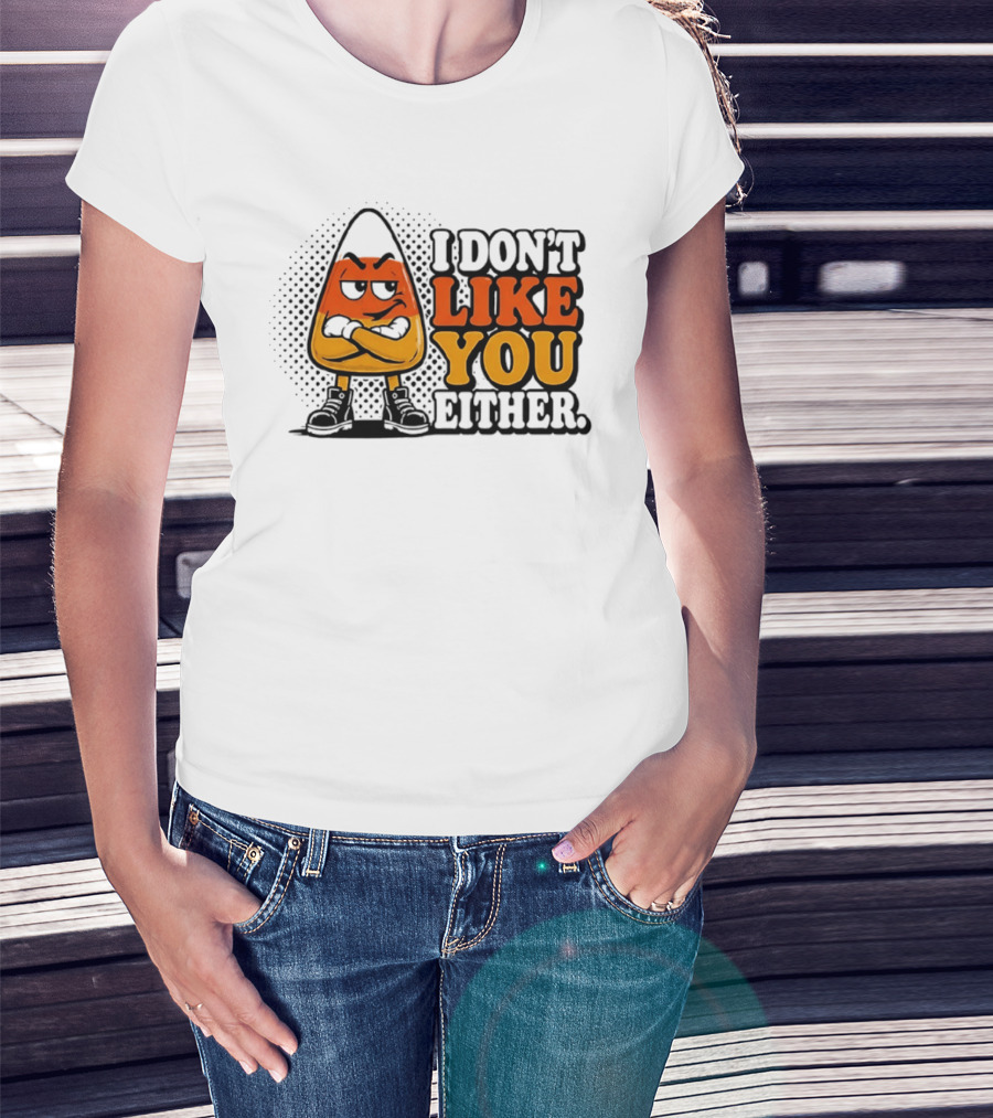 I Don't Like You Either Angry Candy Corn T-Shirt