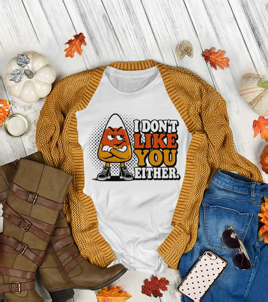 I Don't Like You Either Angry Candy Corn T-Shirt