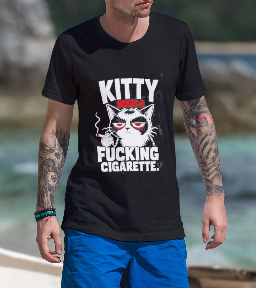 Kitty Needs A Fucking Cigarette Smoking Cat T-Shirt