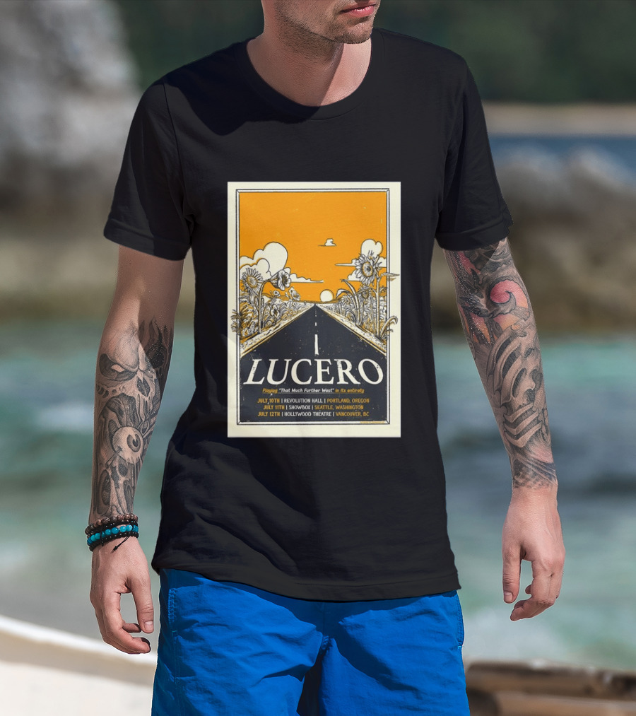 Lucero Playing That Much Further West Portland Seattle Vancouver July 2026 Tour T-Shirt