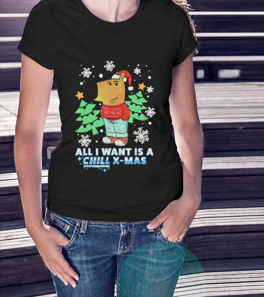 All I Want Is A Chill XMAS Ho Ho Ho Snowflakes Christmas Trees T-Shirt
