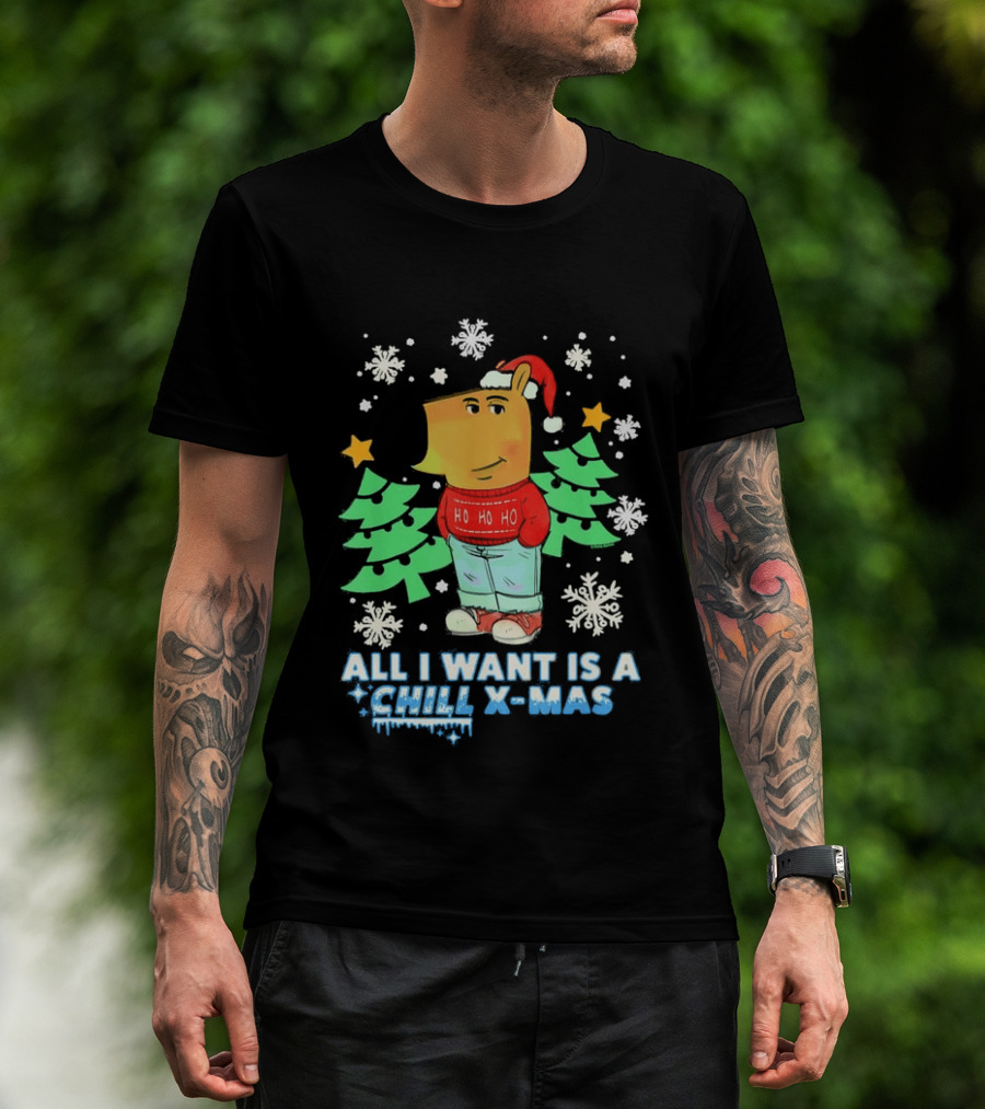 All I Want Is A Chill XMAS Ho Ho Ho Snowflakes Christmas Trees T-Shirt