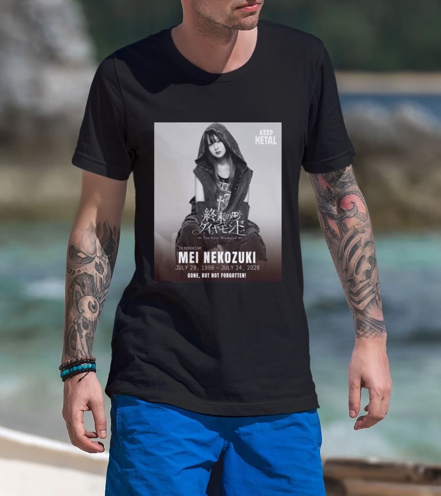 In Memoriam Mei Nekozuki The Last Diamond Keep Metal Gone But Not Forgotten July 29 1998 July 24 2026 T-Shirt