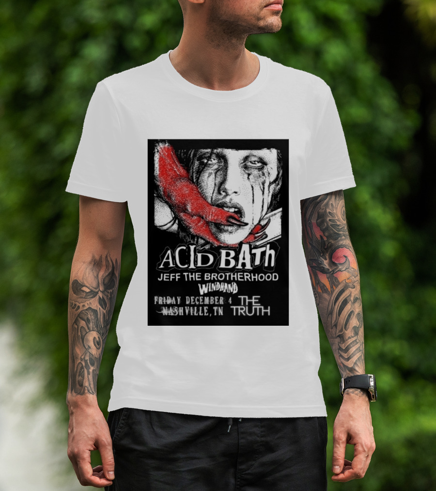 Acid Bath Jeff The Brotherhood Windhand Nashville The Truth December 4 T-Shirt
