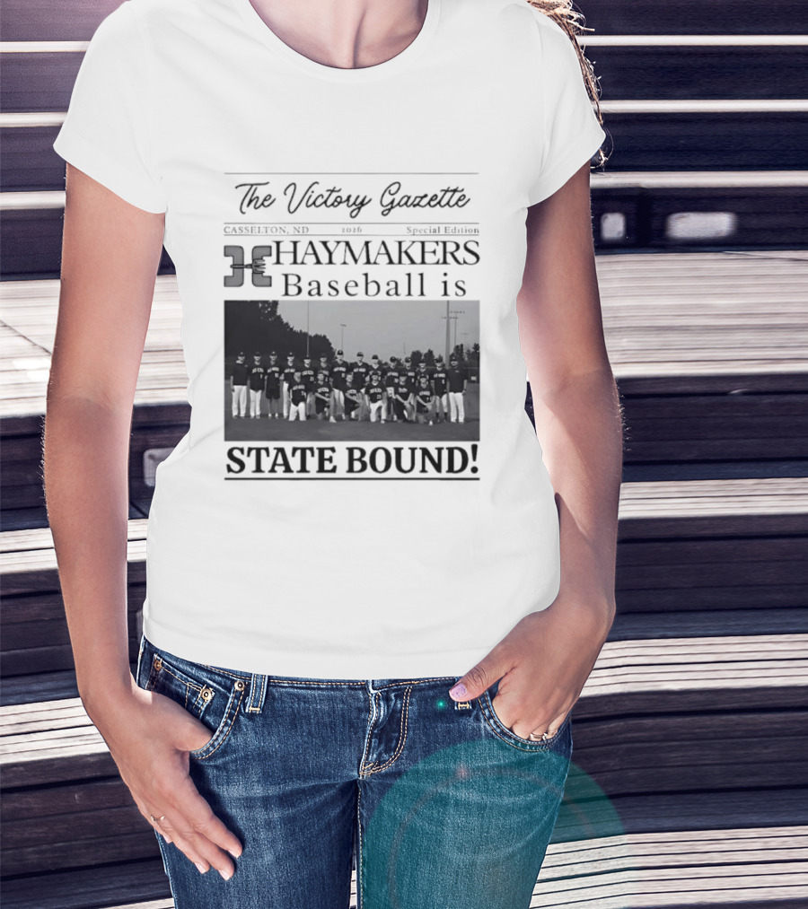 The Victory Gazette Casselton Haymakers Baseball State Bound 2026 Special Edition T-Shirt