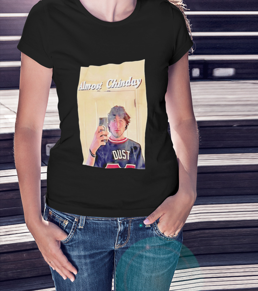 Almost Chinday DUST 77 Mirror Selfie T-Shirt