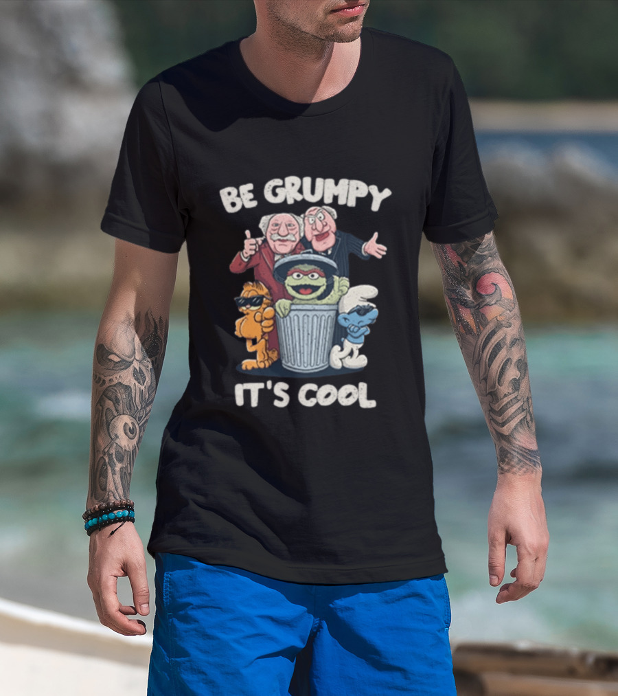 Be Grumpy It's Cool Sesame Street Oscar Garfield Smurf Muppets T-Shirt