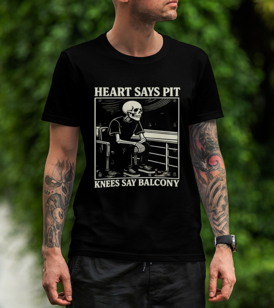 Heart Says Pit Knees Say Balcony Skeleton With Balcony Scene T-Shirt