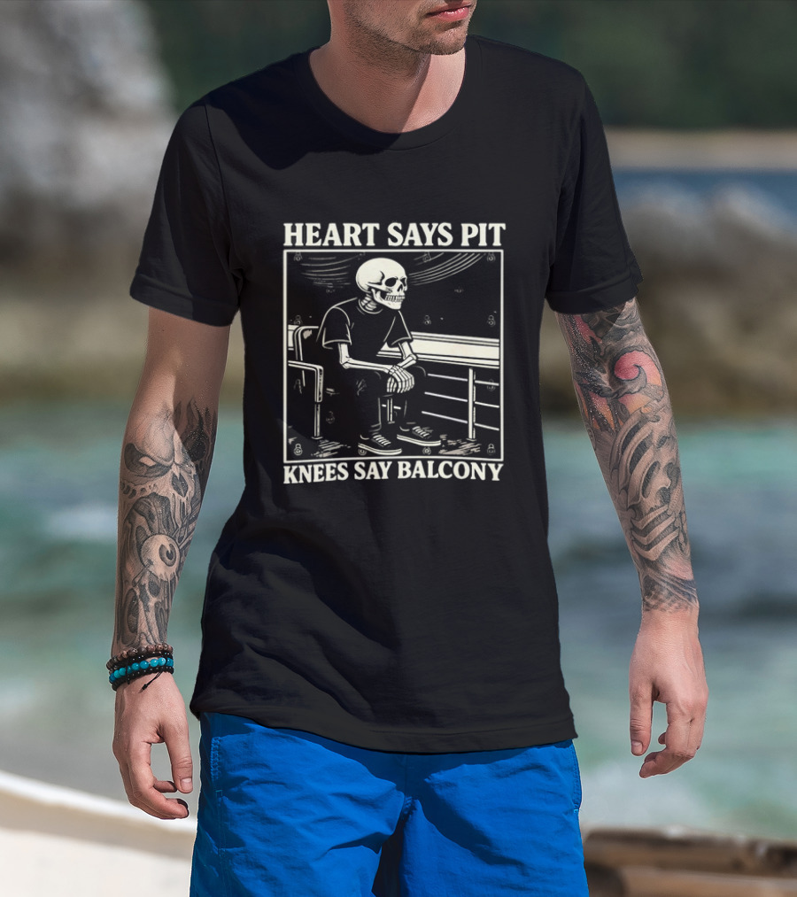 Heart Says Pit Knees Say Balcony Skeleton With Balcony Scene T-Shirt