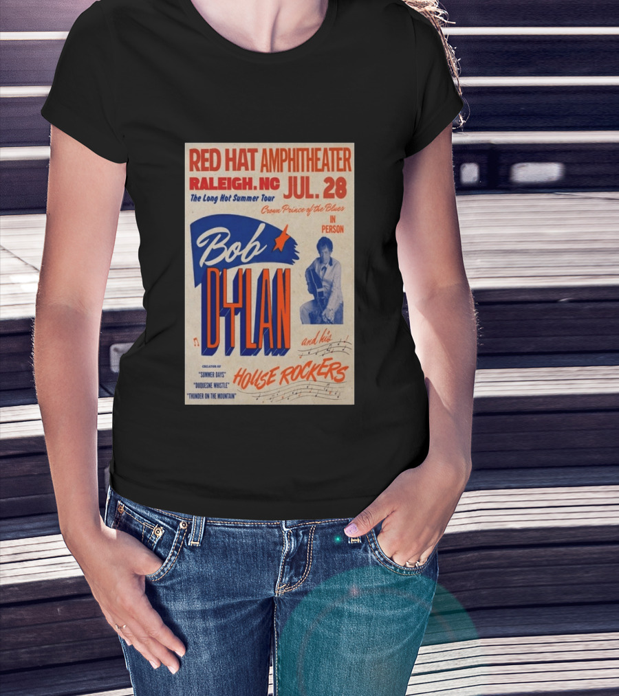 Red Hat Amphitheater Raleigh NC July 28 Bob Dylan And His House Rockers Concert The Long Hot Summer Tour T-Shirt