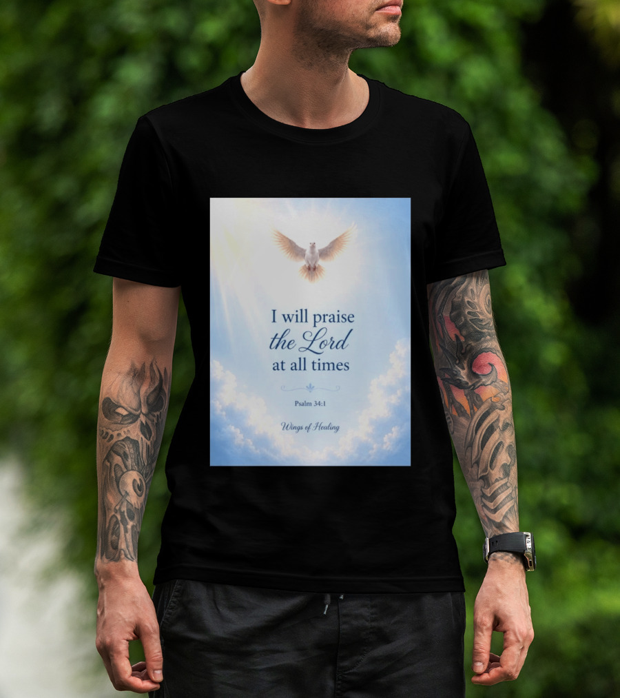 I Will Praise The Lord At All Times Psalm 34:1 Wings Of Healing Dove In Clouds T-Shirt