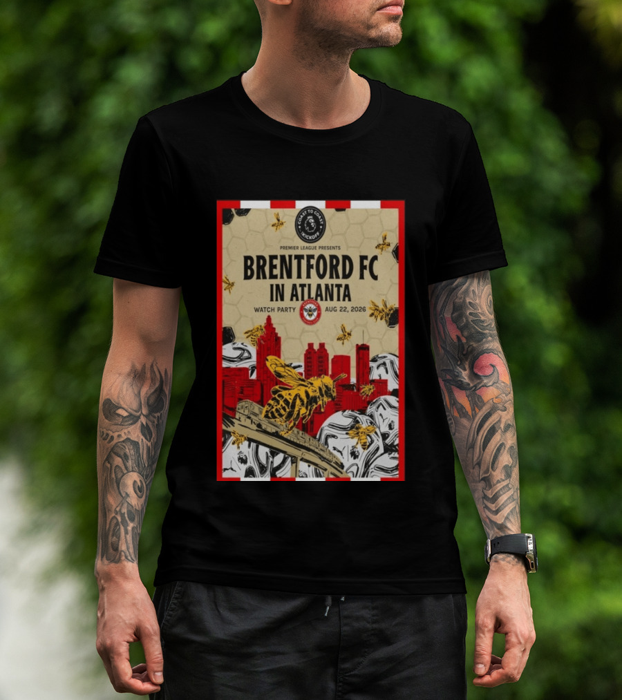 Brentford FC In Atlanta 2026 Party Premier League Coast To Coast Kickoff August 22 T-Shirt