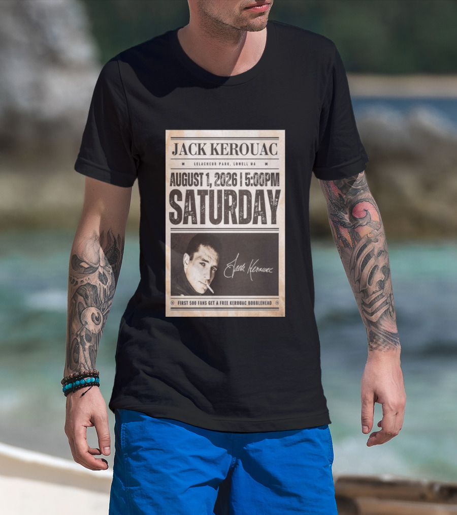 Jack Kerouac Lelacheur Park Lowell MA August 1 2026 Saturday 5PM Event T-Shirt