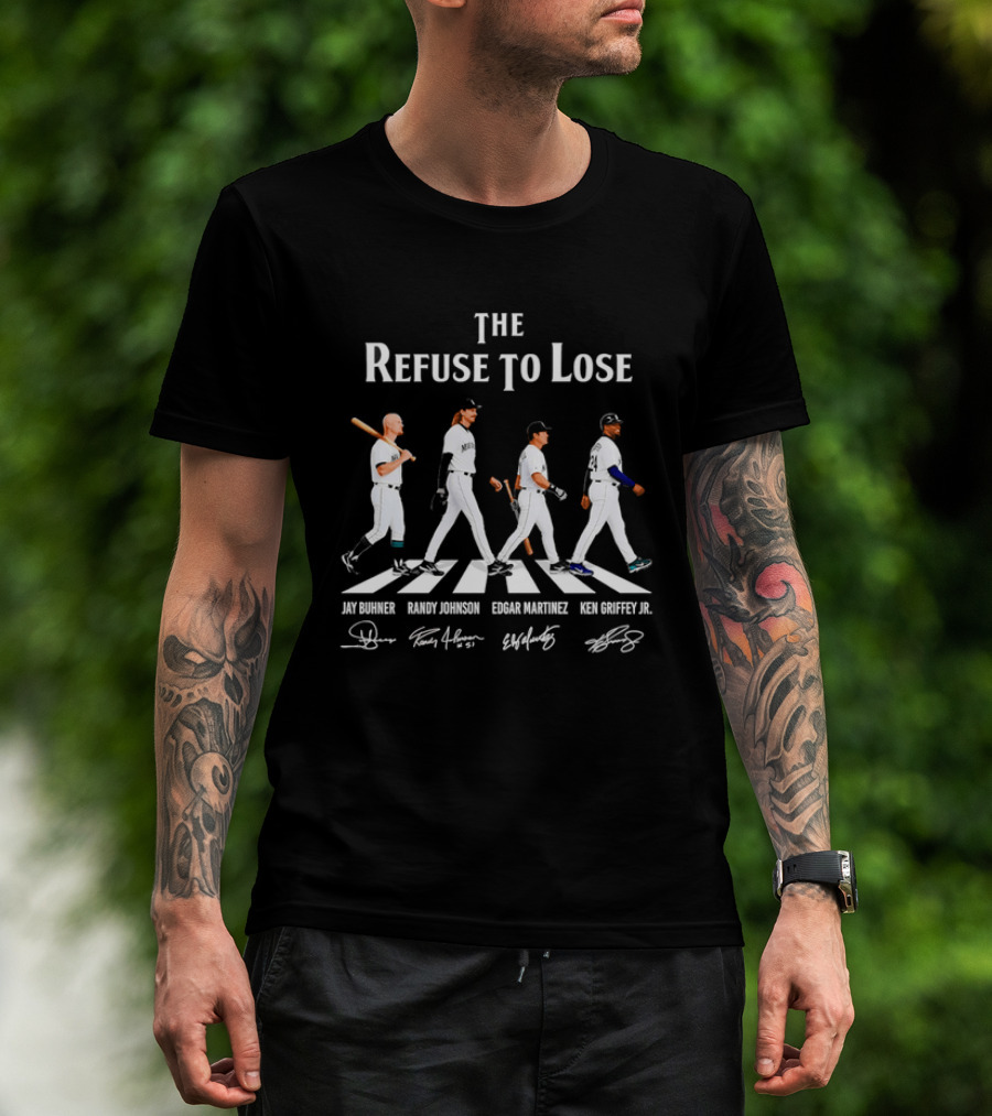 Seattle Mariners The Refuse To Lose Jay Buhner Randy Johnson Edgar Martinez Ken Griffey Jr T-Shirt