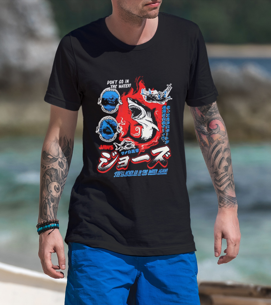 Jaws Don't Go In The Water Japanese You'll Never Go In The Water Again T-Shirt