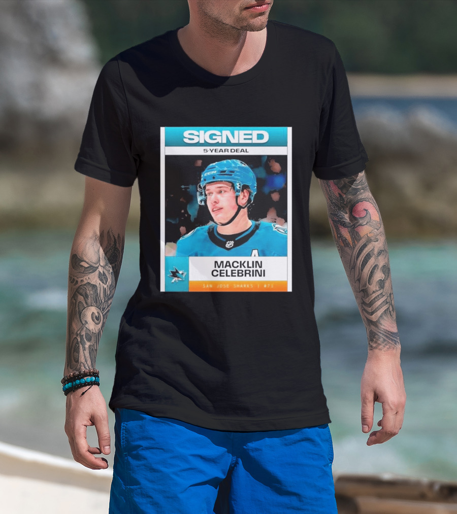 Signed 5 Year Deal Macklin Celebrini San Jose Sharks 71 T-Shirt