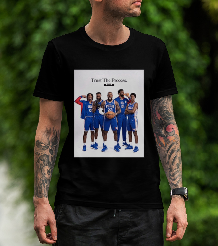 Philadelphia 76ers Trust The Process Lebron James Team Edition T-Shirt
